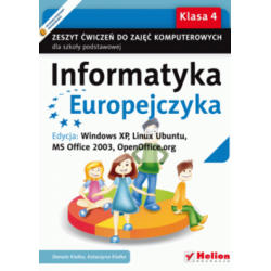 Informatyka Europejczyka SP kl.4 ćwiczenia / Windows XP, Linux Ubuntu, MS Office 2003, OpenOffice.org / HELION
